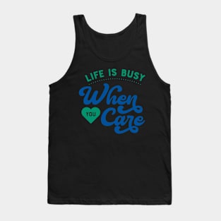 Life is Busy Tank Top